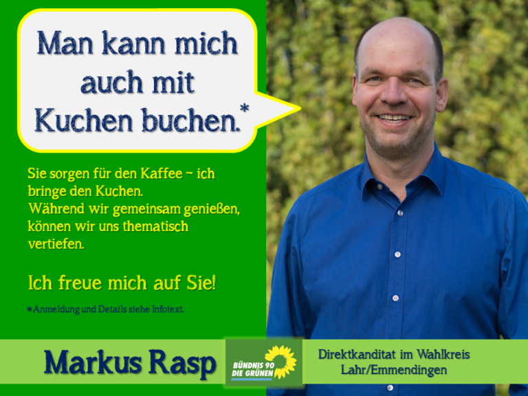 Politik bei Kaffee und Kuchen – Der Kandidat bei Ihnen zu Hause? – Markus Rasp bringt den Kuchen und Sie machen den Kaffee!